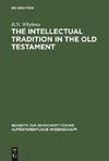 The Intellectual Tradition in the Old Testament