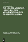 Die Heilstraditionen Israels in der Verkündigung des Propheten Hosea