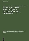 Travail, salaire, production, 1: Le Contrôle des Cadences