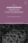 The Routledge Introduction to American Postmodernism