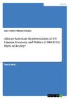 African-American Representation in US Cinema, Economy and Politics (1980-2010). Myth or Reality?