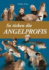 So ticken die Angelprofis