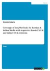 Coverage of Iraq War leaks by Russian & Indian Media with respect to Russia-US-UK and India-US-UK relations