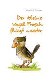 Der kleine Vogel Frosch fliegt wieder