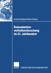 Konsumentenverhaltensforschung im 21. Jahrhundert