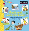 Duden 24+: Guck mal, was ich kann! Allererste Geschichten für jeden Tag