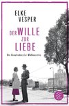 Der Wille zur Liebe