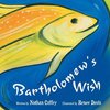 Bartholomew's Wish