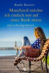 Manchmal möchte ich einfach nur auf einer Bank sitzen