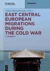 East Central European Migrations During the Cold War