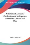 A History of Auricular Confession and Indulgences in the Latin Church Part One