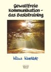 Gewaltfreie Kommunikation - das Basistraining