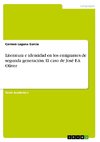 Literatura e identidad en los emigrantes de segunda generación. El caso de José F.A Oliver