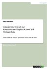 Unterrichtsentwurf zur Kooperationsfähigkeit Klasse 3/4 Förderschule