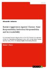 Russia's Aggression Against Ukraine. State Responsibility, Individual Responsibility and Accountability