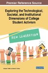 Exploring the Technological, Societal, and Institutional Dimensions of College Student Activism