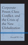 Corporate Power, Class Conflict, and the Crisis of the New Globalization