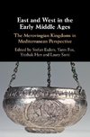 East and West in the Early Middle Ages