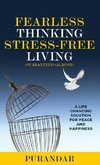 Fearless Thinking, Stress-Free Living