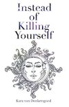 Instead of Killing Yourself