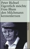 Eigentlich möchte Frau Blum den Milchmann kennenlernen