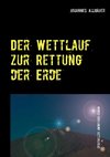 Der Wettlauf zur Rettung der Erde