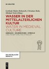 Wasser in der mittelalterlichen Kultur / Water in Medieval Culture