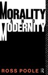 Poole, R: Morality and Modernity