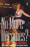 Bridger, S: No More Heroines?