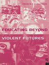 Hutchinson, F: Educating Beyond Violent Futures