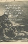 Mourning and Mysticism in First World War Literature and Beyond