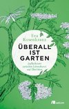 Überall ist Garten