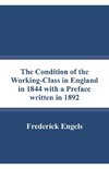 The Condition of the Working-Class in England in 1844 with a Preface written in 1892