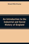 An Introduction to the Industrial and Social History of England