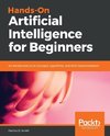 Hands-On Artificial Intelligence for Beginners