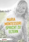 Maria Montessori spricht zu Eltern