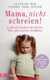 Mama, nicht schreien!