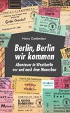 Berlin, Berlin wir kommen