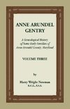 Anne Arundel Gentry, A Genealogical History of Some Early Families of Anne Arundel County, Maryland, Volume 3