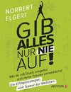 Gib alles - nur nie auf!