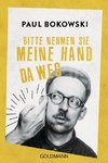 Bitte nehmen Sie meine Hand da weg