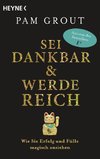 Sei dankbar und werde reich