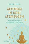 Achtsam in drei Atemzügen