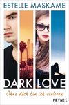 DARK LOVE 04 - Ohne dich bin ich verloren