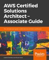 AWS Certified Solutions Architect -Associate Guide