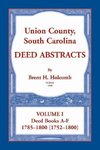 Union County, South Carolina Deed Abstracts, Volume I