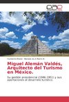 Miguel Alemán Valdés, Arquitecto del Turismo en México.