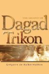The Legend of Dagad Trikon