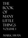 The Book Of Many Little Things Volume 1