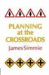 Simmie, J: Planning At The Crossroads